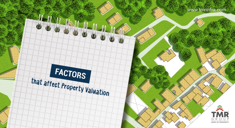 Factors that affect Property Valuation! - Blogs