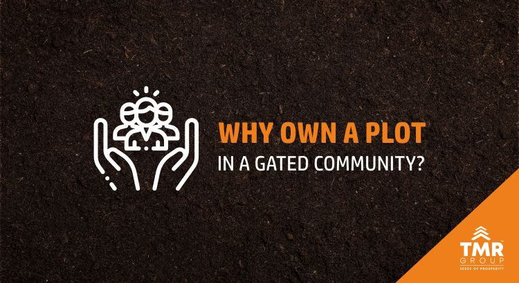 Why own a plot in a gated community