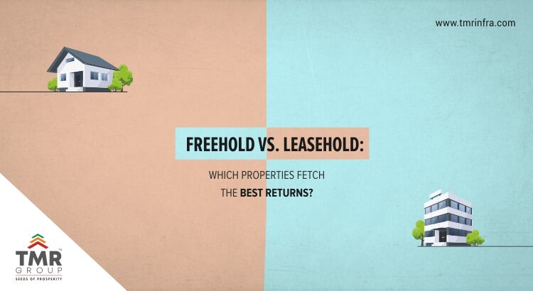 Freehold vs. Leasehold: Which properties fetch the best returns?